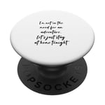 I'm not in the mood for an adventure, let's just stay at... PopSockets Adhesive PopGrip