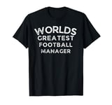 Worlds greatest football manager, sports coach gaming tee T-Shirt