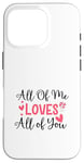 Coque pour iPhone 16 Pro Citation d'amour mignonne All of Me Loves Valentin