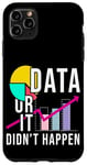 Coque pour iPhone 11 Pro Max Data Or It Didn't Happen I Science Comportementaliste