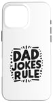 iPhone 16 Pro Max Dad Jokes Rule Funny Family Humor for All Dads Case