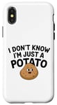 Coque pour iPhone X/XS I Don't Know I'm Just A Potato Funny Kawaii Patate Saying