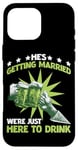 iPhone 16 Pro Max He's Getting Married, We're Just Here To Drink - Case