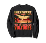 Introvert but willing to discuss Vultures men Birdwatcher Sweatshirt