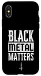 Coque pour iPhone X/XS Black Metal Matters – Humour musical humoristique Goth Death Thrash