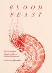 Blood Feast  The Complete Short Stories of Malika Moustadraf