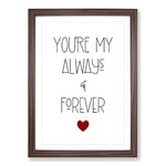 Big Box Art Always and Forever V2 Typography Framed Wall Art Picture Print Ready to Hang, Walnut A2 (62 x 45 cm)