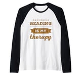 Reading Is My Therapy Funny Reading Sayings Reader Quotes Raglan Baseball Tee