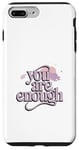 iPhone 7 Plus/8 Plus Awareness You Are Enough Mental Health Illness Anxiety Case