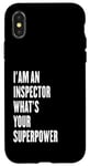 iPhone X/XS I'am an Inspector what's your superpower Case