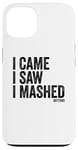 Coque pour iPhone 13 I Came I Saw I Mashed Buttons Jeux vidéo Gamer Noob