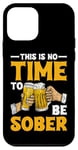 iPhone 12 mini This Is No Time To Be Sober |||---- Case