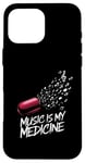 Coque pour iPhone 16 Pro Max Music is my Medicine for Music Lovers for a Music Lover