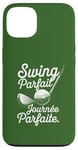 Coque pour iPhone 13 Swing Parfait Golf Humour Drole Golfeur Golfeuse Homme Femme