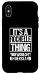 iPhone X/XS It's A Rochelle Thing You Wouldn't Understand First Name Case