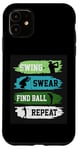 Coque pour iPhone 11 Swing Swear Find Ball Repeat