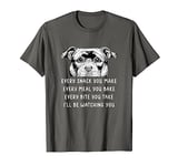 Every snack you make Every meal you bake Stafford Staffy T-Shirt