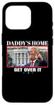 Coque pour iPhone 16 Pro Funny Daddy's Home, Get Over It - Trump 2024 I Told You So