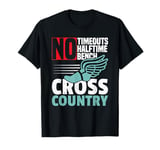 No Timeouts Halftime Bench Cross Country Running T-Shirt