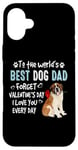 iPhone 16 Plus St Bernard Best Dog Dad Valentines Day Funny Puppy Case