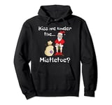 Kiss Me Under The Mistletoe | Naughty Bad Santa Christmas Pullover Hoodie