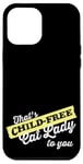 Coque pour iPhone 14 Pro Max « That's Child-Free Cat Lady To You »