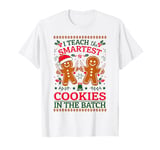 I Teach The Smartest Cookies In The Batch Teacher Christmas T-Shirt