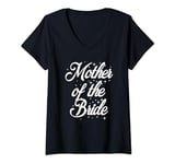 Womens Mother Of The Bride T-Shirt funny saying sarcastic wedding V-Neck T-Shirt