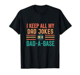 I Keep All My Dad Jokes In A Dad-A-Base Shirt Fathers Day T-Shirt