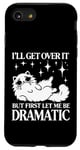 Coque pour iPhone SE (2020) / 7 / 8 I'll Get Over It, But First Let Me Be Dramatic – Funny Cat