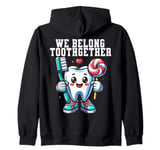 Tooth Brush We Belong Together Dental Dentist Valentines Day Zip Hoodie