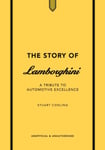 Stuart Codling - The Story of Lamborghini A tribute to automotive excellence Bok
