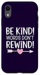 iPhone XR Be Kind Words Don't Rewind Prevention Awareness Case