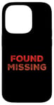 iPhone 14 Pro People Funny Word Quotes Two Words Of The Found Missing Case