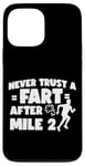 iPhone 13 Pro Max Running Runner Half Marathon Never Trust A Fart After Mile 2 Case