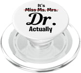 It's Not Miss Ms Mrs Its Dr Actually Funny Doctor PopSockets PopGrip pour MagSafe