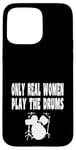 Coque pour iPhone 15 Pro Max Only Real Women Play Drums – Groupe de batterie amusant Rock Jazz