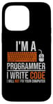 iPhone 14 Pro Max I'm A Programmer I Write Code Will Not Fix Computer Funny Case