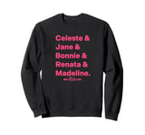 Big Little Lies Names - Officially Licensed Sweatshirt