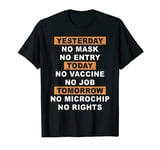 Yesterday No Mask No Entry Today No Vaccine No Job - Vintage T-Shirt