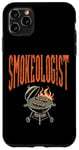 Coque pour iPhone 11 Pro Max Smokeologist Griller Grill Cook BBQ Grill Grill Barbecue