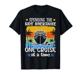 Spending Our Kid's Inheritance One Cruise At A Time Cruise T-Shirt