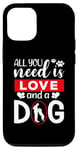 iPhone 12/12 Pro All You Need Is Love And A Dog Funny Valentine's Day Case