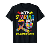 Keep staring i might do a magic Trick Autism T-Shirt