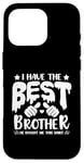 iPhone 16 Pro I Have the Best Brother He Bought Me This Shirt Family Case