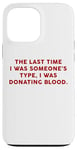 Coque pour iPhone 13 Pro Max Someone's Type Donating Blood – Valentine’s Day Single Humor