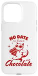 iPhone 15 Pro Max Funny Single Saying No Date No Drama Just Chocolate Cat Case