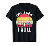 This Is How I Roll Fire Truck Retro Vintage Men Women T-Shirt