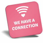 Awesome Fridge Magnet - We Have A Connection WiFi Signal Cool Gift #14302