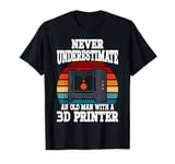 Old Man With A 3D Printer - Funny 3D Printing T-Shirt